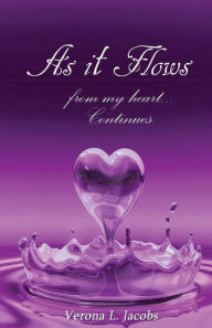 Title: 'As It Flows From My Heart...Continues', Author: Verona L Jacobs
