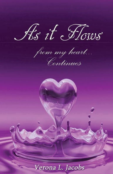 'As It Flows From My Heart...Continues'