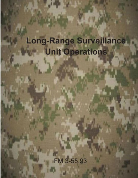 Long-Range Surveillance Unit Operations: FM 3-55.93