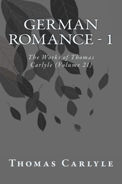 German Romance - 1: The Works of Thomas Carlyle (Volume 21)