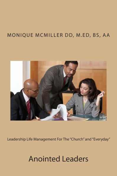 Leadership Life Management For The "Church" and "Everyday": Anointed Leaders