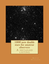 Title: 1800 new double stars for amateur observers, Author: Martin P Nicholson