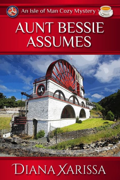 Aunt Bessie Assumes: An Isle of Man Cozy Mystery