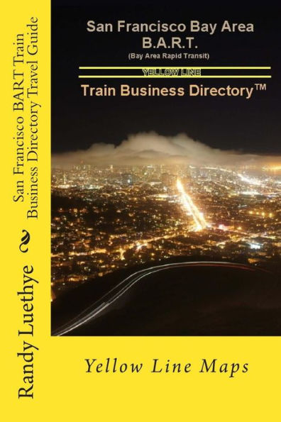 San Francisco BART Train Business Directory Travel Guide: Yellow Line Maps