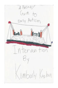 Title: A Parents' Guide to Early Autism Intervention, Author: Kimberly Kaplan