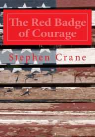 Title: The Red Badge of Courage, Author: Stephen Crane