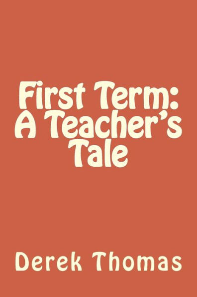 First Term: A Teacher's Tale