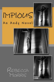 Title: Impious: An Andy Novel, Author: Rebecca Morris