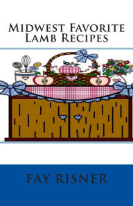 Title: Midwest Favorite Lamb Recipes, Author: Fay Risner