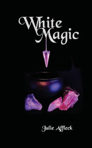 Title: White Magic, Author: Julie Affleck