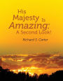 His Majesty Is Amazing: : A Second Look!