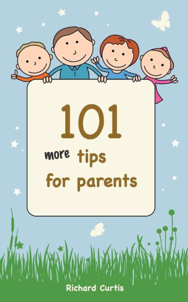 101 More Tips for Parents