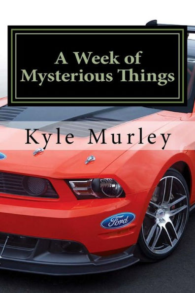 A Week of Mysterious Things