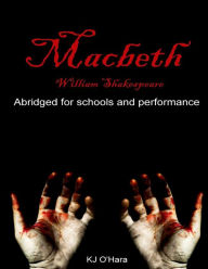 Title: Macbeth: Abridged for Schools and Performance, Author: KJ O'Hara