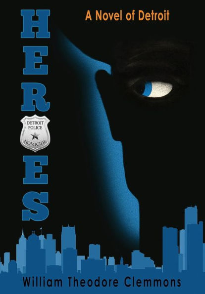 Heroes: A Novel of Detroit