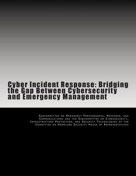 Cyber Incident Response: Bridging the Gap Between Cybersecurity and Emergency Management
