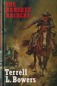 Title: The Banshee Raiders, Author: Terrell L Bowers