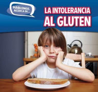 Title: La intolerancia al gluten (Gluten Intolerance), Author: Caitie McAneney