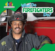 Title: What Do Firefighters Do?, Author: Amy B. Rogers