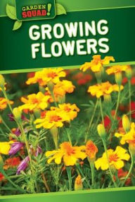 Title: Growing Flowers, Author: William Decker