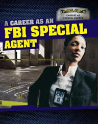 Title: A Career as an FBI Special Agent, Author: Daniel R. Faust