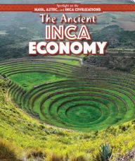 Title: The Ancient Inca Economy, Author: Sarah Machajewski