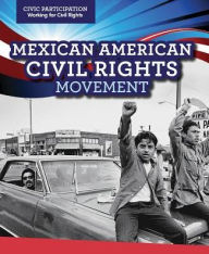 Title: Mexican American Civil Rights Movement, Author: Christine Honders