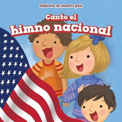 Canto el himno nacional (I Sing the "Star-Spangled Banner")