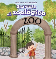 Title: Una visita al zoologico (A Visit to the Zoo), Author: Celeste Bishop