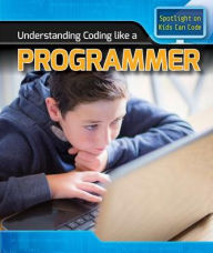 Title: Understanding Coding Like a Programmer, Author: Patricia Harris Ph.D.