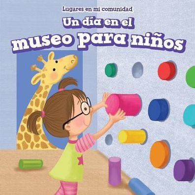 Un dia en el museo para ninos (A Day at the Children's Museum)