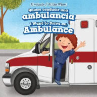 Title: Quiero conducir una ambulancia / I Want to Drive an Ambulance, Author: Henry Abbot