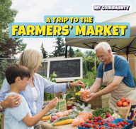 Title: A Trip to the Farmers' Market, Author: Jack Reader