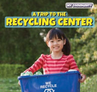 Title: A Trip to the Recycling Center, Author: Sara Milner