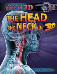Title: The Head and Neck in 3D, Author: Jacintha Nathan