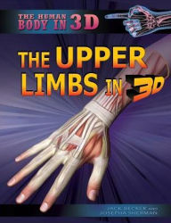 Title: The Upper Limbs in 3D, Author: Jack Becker