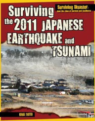 Title: Surviving the 2011 Japanese Earthquake and Tsunami, Author: Kira Freed