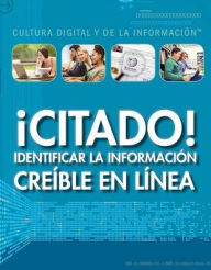 Title: Citado!: Identificar La Informacion Creible En Linea (Cited! Identifying Credible Information Online), Author: Larry Gerber