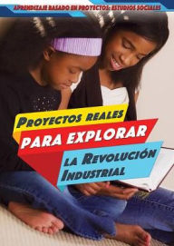 Title: Proyectos reales para explorar la Revolucion Industrial (Real-World Projects to Explore the Industrial Revolution), Author: Ellina Litmanovich