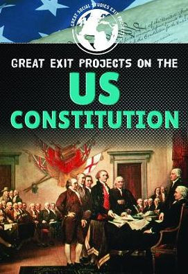 Great Exit Projects on the U.S. Constitution