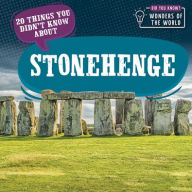 Title: 20 Things You Didn't Know About Stonehenge, Author: Eleanor Bradshaw