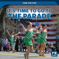 Title: It's Time to Go to the Parade, Author: Mary Griffin