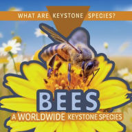 Title: Bees: A Worldwide Keystone Species, Author: Kathleen A. Klatte