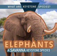 Title: Elephants: A Savanna Keystone Species, Author: Kathleen A. Klatte