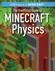 Title: The Unofficial Guide to Minecraft® Physics, Author: Jill Keppeler