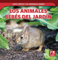 Title: Los animales bebés del jardín (Baby Backyard Animals), Author: Rachael Morlock