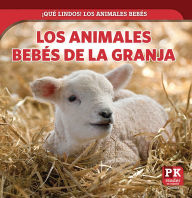 Title: Los animales bebés de la granja (Baby Farm Animals), Author: Rachael Morlock