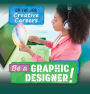 Be a Graphic Designer!