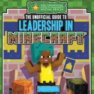 Ebook francais download The Unofficial Guide to Leadership in Minecraft® by Jill Keppeler 9781499452907 PDB MOBI