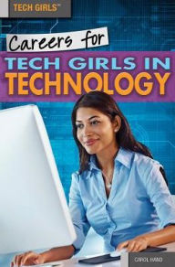 Title: Careers for Tech Girls in Technology, Author: Carol Hand